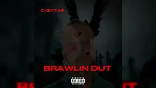 Cyba7.62 - Brawlin Dut (Official Audio)