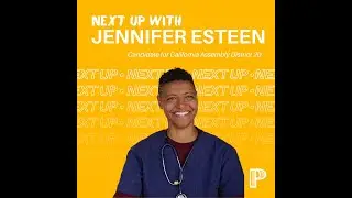 Next Up! Guest: Jennifer Esteen for CA Assembly District 20
