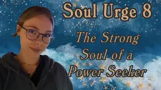 Soul Urge Number 8 Explained | Heart&rsquo;s Desire 8 | Numerology | Life / Parenting / Love / Money