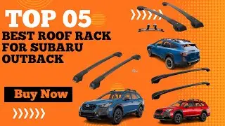 Top 5 Best Roof Rack for Subaru Outback in 2024 | Best Cargo Rack for Subaru Outback