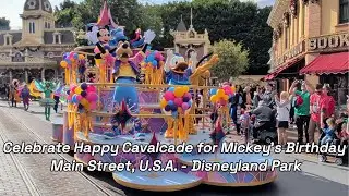 The Celebrate Happy Cavalcade for Mickey's Birthday 4K - Main Street, U.S.A. - Disneyland Park