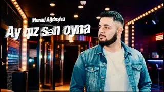 Ay Qız Sən Oyna-Murad Ağdaşlı( yeni 2026 rəsmi ai klip)