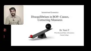 Class 23| Disequilibrium in BoP: Causes & Correcting Measures - Dr Yazir
