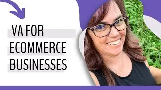 Let's talk about being a VA for Ecommerce Businesses