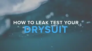 How To Leak Test Your Drysuit | Deep Dive