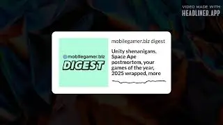 Unity shenanigans, Space Ape postmortem, your games of the year, 2025 wrapped, more