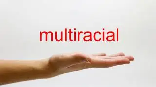 How to Pronounce multiracial - American English