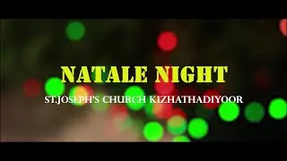 NATALE NIGHT 2020 | CHRISTMAS PROGRAM | ST.JOSEPHS CHURCH KIZHATHADIYOOR