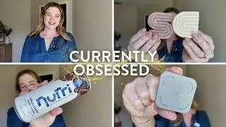 My Current Obsessions | February + March Favorites