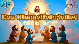 Die VERBORGENE Botschaft in der Christi Himmelfahrt f&uuml;r Kinder | Das Lied von Christi Himmelfahrt