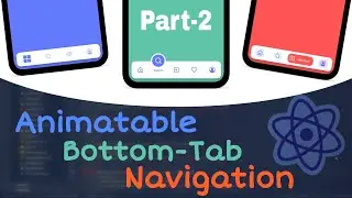 How to create Bottom Tab Navigation with Animation in react native | React-Navigation v6/5 | Part-2