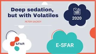 Deep sedation, but with Volatiles. P SACKEY