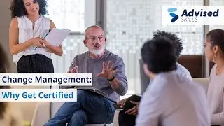 Change Management: Why Get Certified I Advised Skills