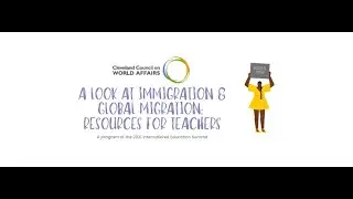 A Look at Immigration and Global Migration: Resources for Teachers (IES 2021)
