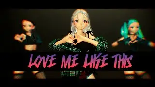 [MMD] [NMIXX] “Love Me Like This