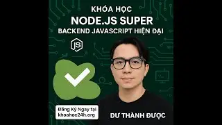 Khóa Học Node.js Super Backend JavaScript Hiện Đại Dư Thanh Được  - Tạo sever đầu tiên với Node.js