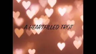 A Heartfilled Trot