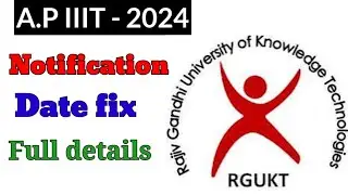 A.p IIIT 2024 notification date full details in telugu||#rguktnuzvid #subscribe.