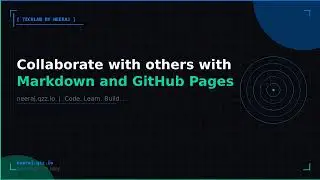 Collaborate with others with Markdown and GitHub Pages | TechLab by Neeraj