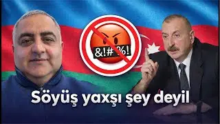 Söyüş söyənin biri mən “Söyüş yaxşı şey deyil” deyirəm 