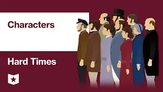 Hard Times by Charles Dickens | Characters