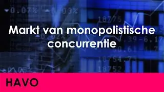 Markt van monopolistische concurrentie - Economie voor havo - Markt & Overheid