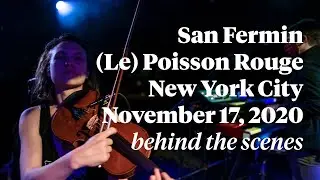 San Fermin || 17 Nov 2020 || (Le) Poisson Rouge (NYC) -- behind the scenes (short)