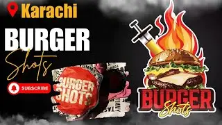 Burger Shots Of Bahadurabad Karachi Pakistan || Best Food in Karachi || Street Food Of Karachi