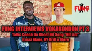 FUNG INTERVIEWS VOKARONDON PT 3:Talks CoachDaGhost Hit Song 