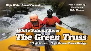 Rafting the Green Truss ~ 3' @ the Green Truss Bridge ~ Rafting Waterfalls on the White Salmon River