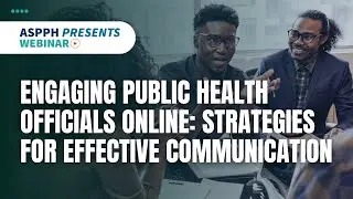 Engaging Public Health Officials Online: Strategies for Effective Communication