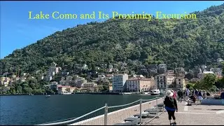 Lake Como and Its Proximity Excursion (Italy and Switzerland Border Area)