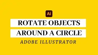 Rotate Objects Around a Circle in Adobe Illustrator | AI Rotate Tool