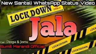💝💝2020 New Santali Status Video LOCKDOWN JALA (Sumit Marandi Official)💝💝