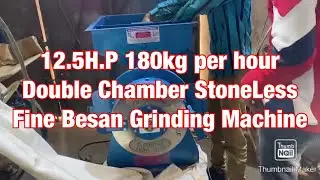 12.5H.P 180kg per hour Double Chamber StoneLess Fine Besan Grinding Machine 📲☎️📞+91 93292 05352