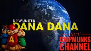 Now United - Dana Dana - HGT Chipmunks Channel