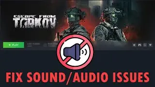 Как исправить проблемы со звуком в Escape from Tarkov
