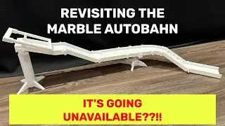 The Marble Autobahn is now Unavailable (Update Video)