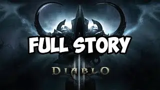 DIABLO 3 FULL STORY | All Cutscenes, Dialogue and Bosses