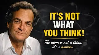 WHAT FEYNMAN DISCOVERED ABOUT WHY ATOMS EXIST THAT NO ONE EXPLAINS