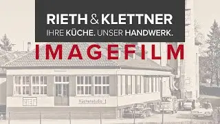 RIETH & KLETTNER - Unser Imagefilm