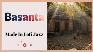 Basanta | Reimagined Lofi Jazz Instrumental Version | Himalayan Lofi