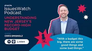 Understanding New Jersey&rsquo;s Record-High Budget | IssuesWatch Podcast