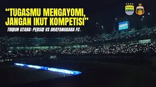 SUASANA TRIBUN UTARA | PERSIB VS BHAYANGKARA FC - DEMARD