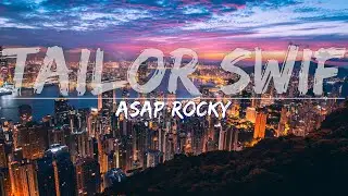 A$AP Rocky - Tailer Swif (Clean) (Lyrics) - Audio at 192khz