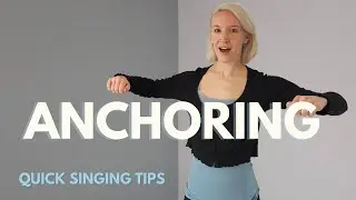 Quick Singing Tips | Anchoring. How to access torso and head & neck anchoring to support the voice