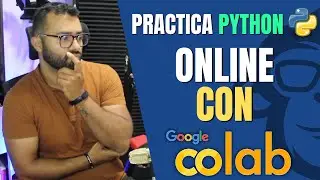 💻Practica Python Online con 👉Google Colab 👈 🐍