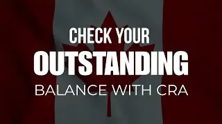 How To Check Your Outstanding Balance With CRA #Taxes