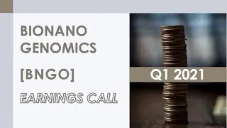 [BNGO stock] Bionano Genomics Q1 2021 Earnings Call (5/13/21)