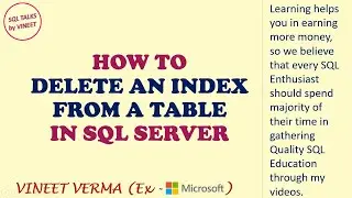 How to Delete an Index from a Table | SQL Server | Indexing | Database Design | SQL Talks by VINEET
